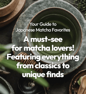 Your Guide to Japanese Matcha Favorites! A Must-See for Matcha Lovers